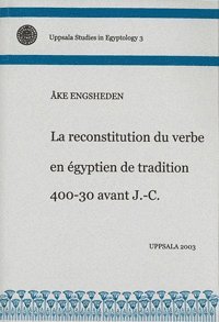 bokomslag La reconstitution du verbe en égyptien de tradition 400-30 avant J.-C.