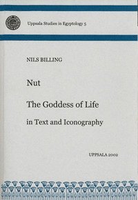 bokomslag Nut : the goddess of life in text and iconography