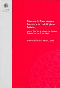 bokomslag Patrones de asentamiento precolombino del Altiplano Boliviano : lugares centrales de la Región de Quillacas, Departamento de Oruro, Bolivia