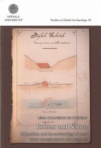 Lena Johansson De Château - Roman and native : colonialism and the archaeology of rural water management in the Maghreb, Häftad