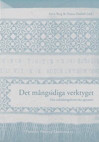 Det mångsidiga verktyget : elva utbildningshistoriska uppsatser, Häftad
