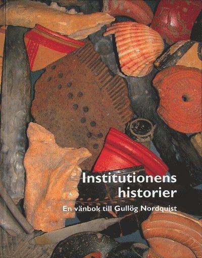 Institutionens historier : en vänbok till Gullög Nordquist 1