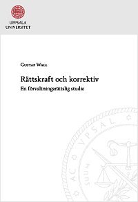 Gustaf Wall - Rättskraft och korrektiv, Häftad