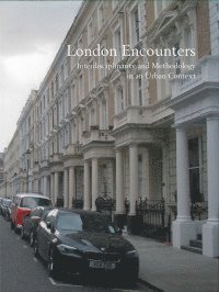 bokomslag London encounters : interdisciplinarity and methodology in an urban context