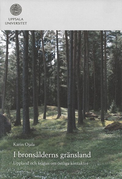 Karin Ojala - I bronsålderns gränsland, Häftad