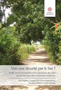 bokomslag Vers une sécurité par le bas?: Étude sur les perceptions et les expériences des défis de sécurité dans deux communes maliennes