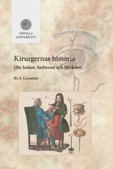 bokomslag Kirurgernas historia: Om badare, barberare och fältskärer