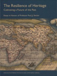 The resilience of heritage : cultivating a future of the past : essays in honour of Professor Paul J.J. Sinclair 1
