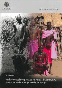 Nik Petek - Archaeological Perspectives on Risk and Community Resilience in the Baringo Lowlands, Kenya, Häftad