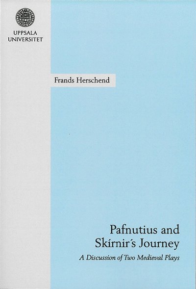 Pafnutius and Skírnir's journey : a discussion of two medieval plays 1