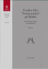 Erik Sörling - Fynden från "Svarta jorden" på Björkö : från Hjalmar Stolpes undersökningar. Katalog, Inbunden