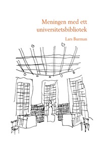 bokomslag Meningen med ett universitetsbibliotek