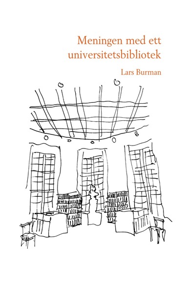 Lars Burman - Meningen med ett universitetsbibliotek, Häftad
