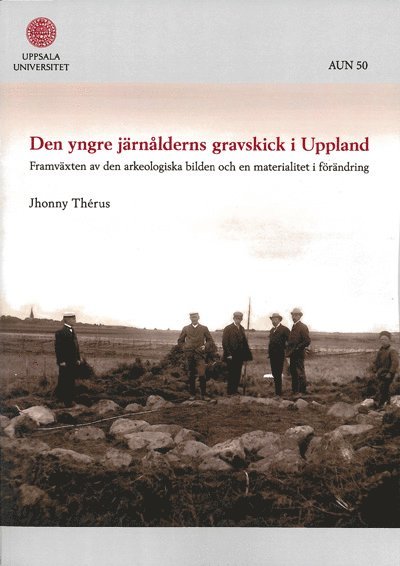 Jhonny Thérus - Den yngre järnålderns gravskick i Uppland, Häftad