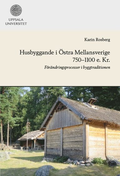 bokomslag Husbyggande i Östra Mellansverige 750-1100 e. Kr.