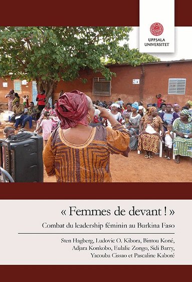 Sten Hagberg, Ludovic O. Kibora, Bintou Koné, Adjara Konkobo - "Femmes de devant!": Combat du leadership féminin au Burkina Faso, Häftad