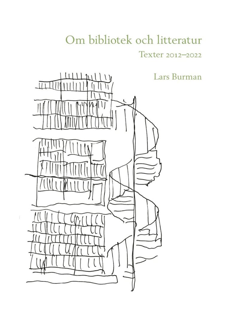 Om bibliotek och litteratur: Texter 2012-2022 1