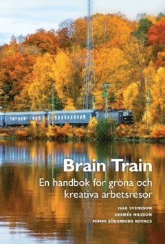 Brain Train : en handbok för gröna och kreativa arbetsresor 1
