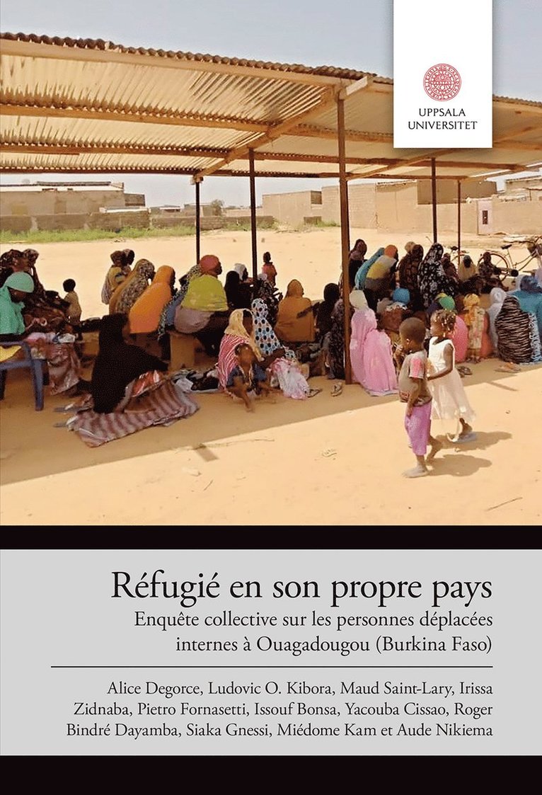 Réfugié en son propre pays: Enquête collective sur les personnes déplacées internes à Ouagadougou (Burkina Faso) 1