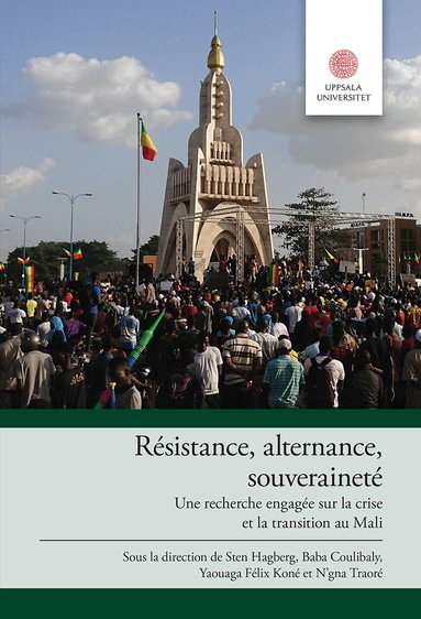 Sten Hagberg, Baba Coulibaly, Yaouaga Félix Koné, Traoré N'gna - Résistance, alternance, souveraineté: Une recherche engagée sur la crise et la transition au Mali, Häftad