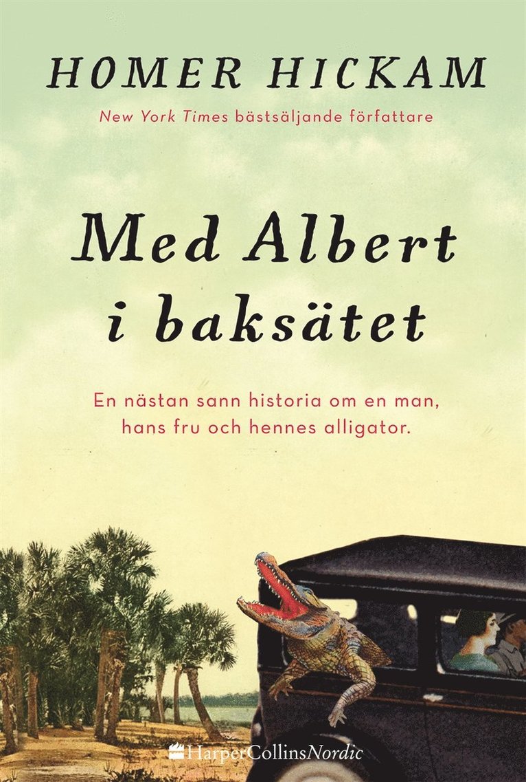 Homer Hickam - Med Albert i baksätet - en nästan sann berättelse om en man, hans fru och h, Inbunden