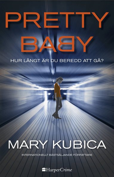 Mary Kubica - Pretty Baby : hur långt är du beredd att gå?, Pocket