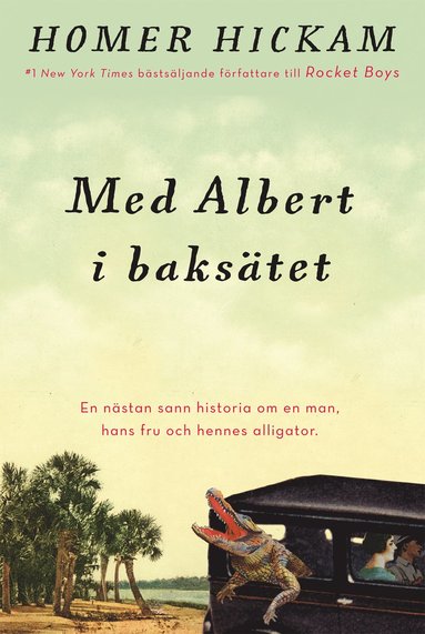 bokomslag Med Albert i baksätet : en nästan sann historia om en man, hans fru och hennes alligator