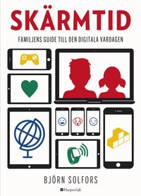 bokomslag Skärmtid : familjens guide till den digitala vardagen