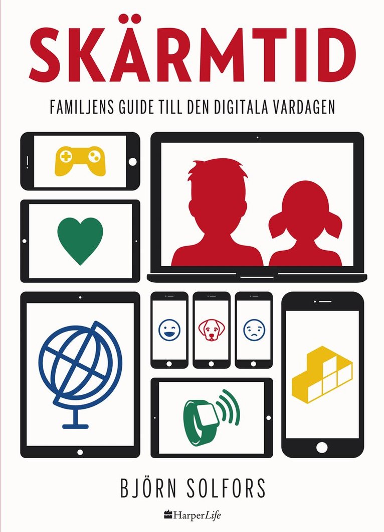 Björn Solfors - Skärmtid : familjens guide till den digitala vardagen, Storpocket