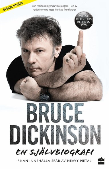 Bruce Dickinson - Bruce Dickinson : en självbiografi - what does this button do?, Inbunden