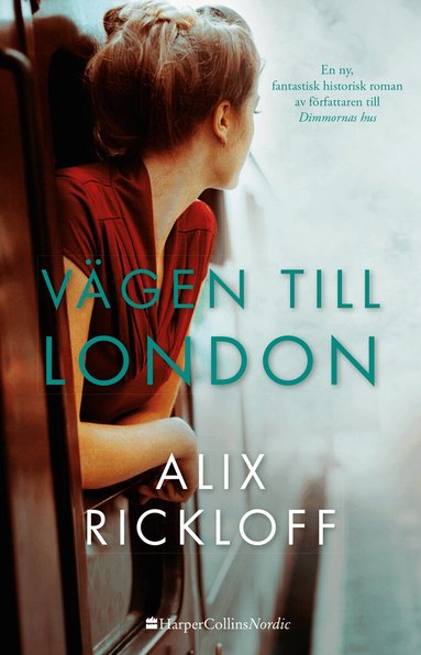Alix Rickloff - Vägen till London, Inbunden