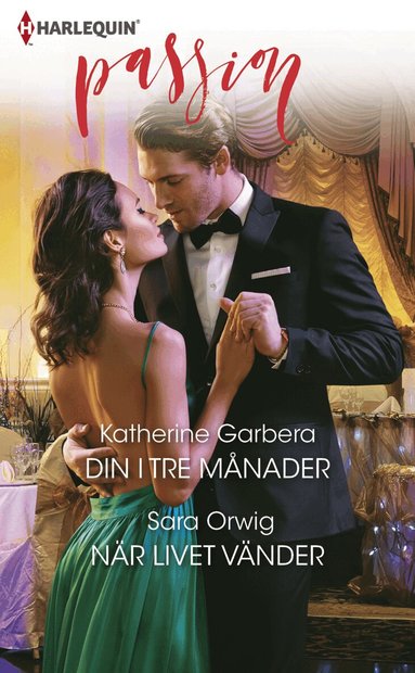 Katherine Garbera, Sara Orwig - Din i tre månader ; När livet vänder, Häftad
