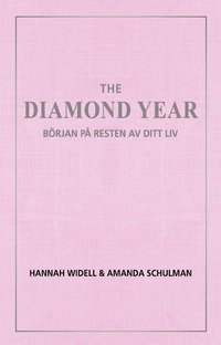 bokomslag The diamond year : början på resten av ditt liv