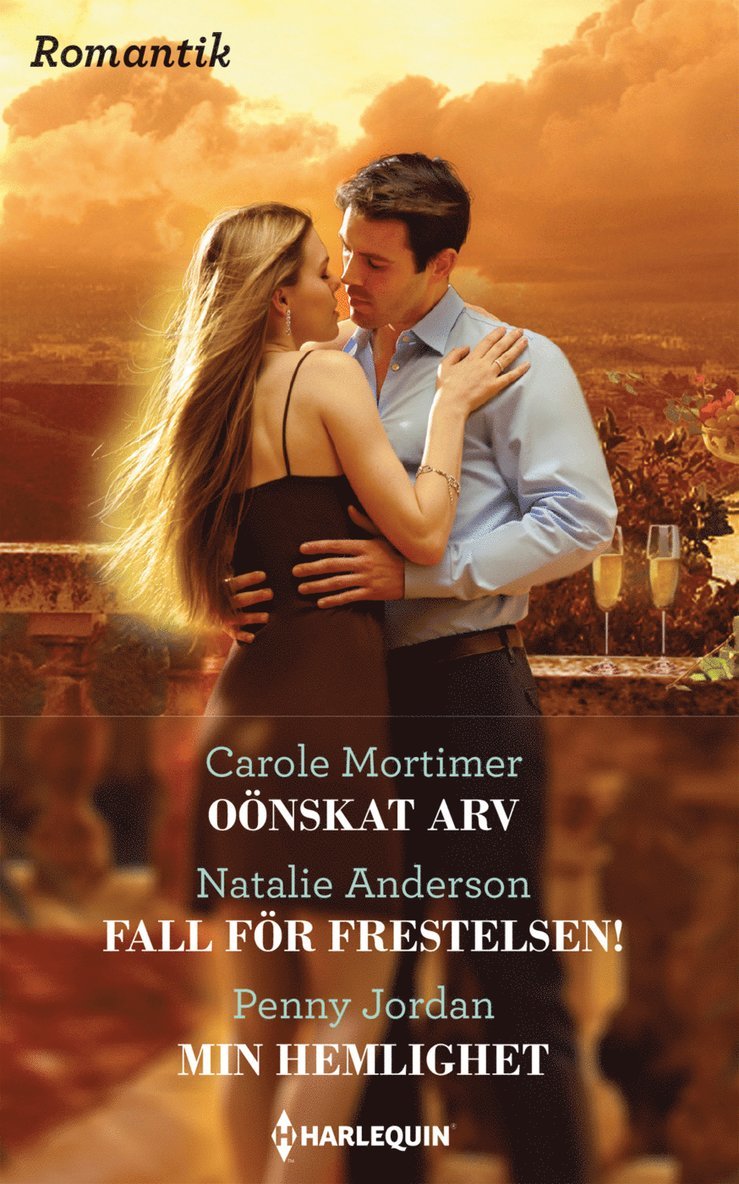 Carole Mortimer, Natalie Anderson, Penny Jordan - Oönskat arv ; Fall för frestelsen! ; Min hemlighet, Häftad