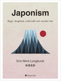 bokomslag Japonism : Ikigai, skogsbad, wabi-sabi och mycket mer