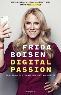 bokomslag Digital passion - så blir du en vinnare med sociala medier