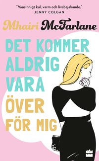 bokomslag Det kommer aldrig vara över för mig