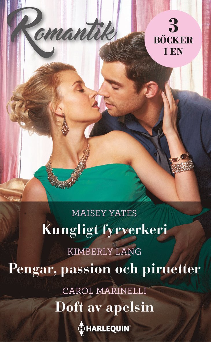 Maisey Yates, Kimberly Lang, Carol Marinelli - Kungligt fyrverkeri ; Pengar, passion och piruetter ; Doft av apelsin, Häftad
