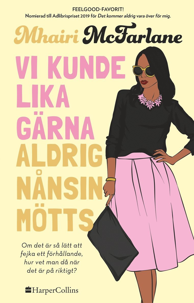 Vi kunde lika gärna aldrig nånsin mötts