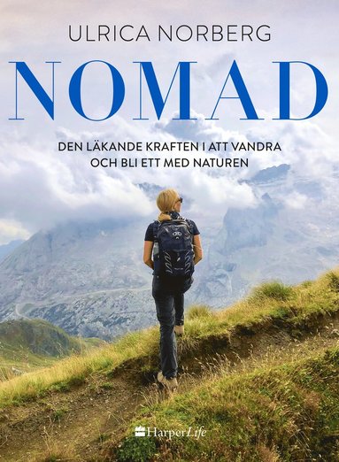 bokomslag Nomad : den läkande kraften i att vandra och bli ett med naturen