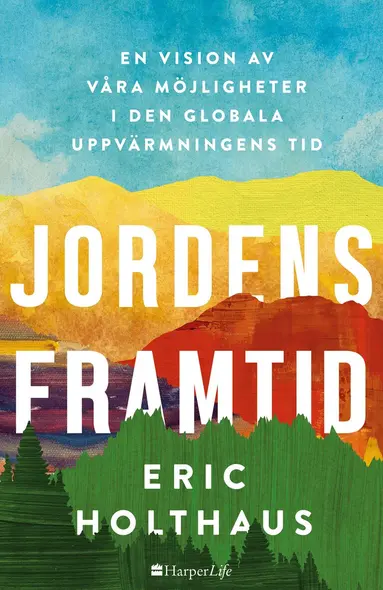 Eric Holthaus - Jordens framtid, Inbunden