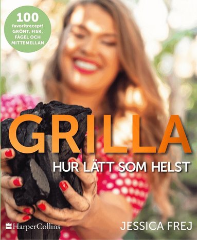 Jessica Frej - Grilla : hur lätt som helst, Häftad