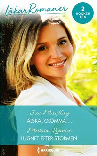 bokomslag Älska, glömma ; Lugnet efter stormen