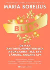 bokomslag Bliss : de nya antiinflammatoriska nycklarna till ett längre, godare liv