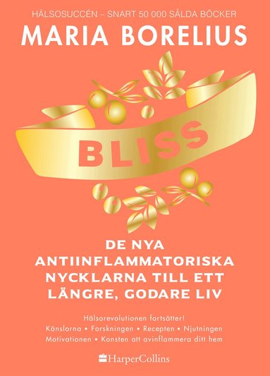 Maria Borelius - Bliss : de nya antiinflammatoriska nycklarna till ett längre, godare liv, Häftad