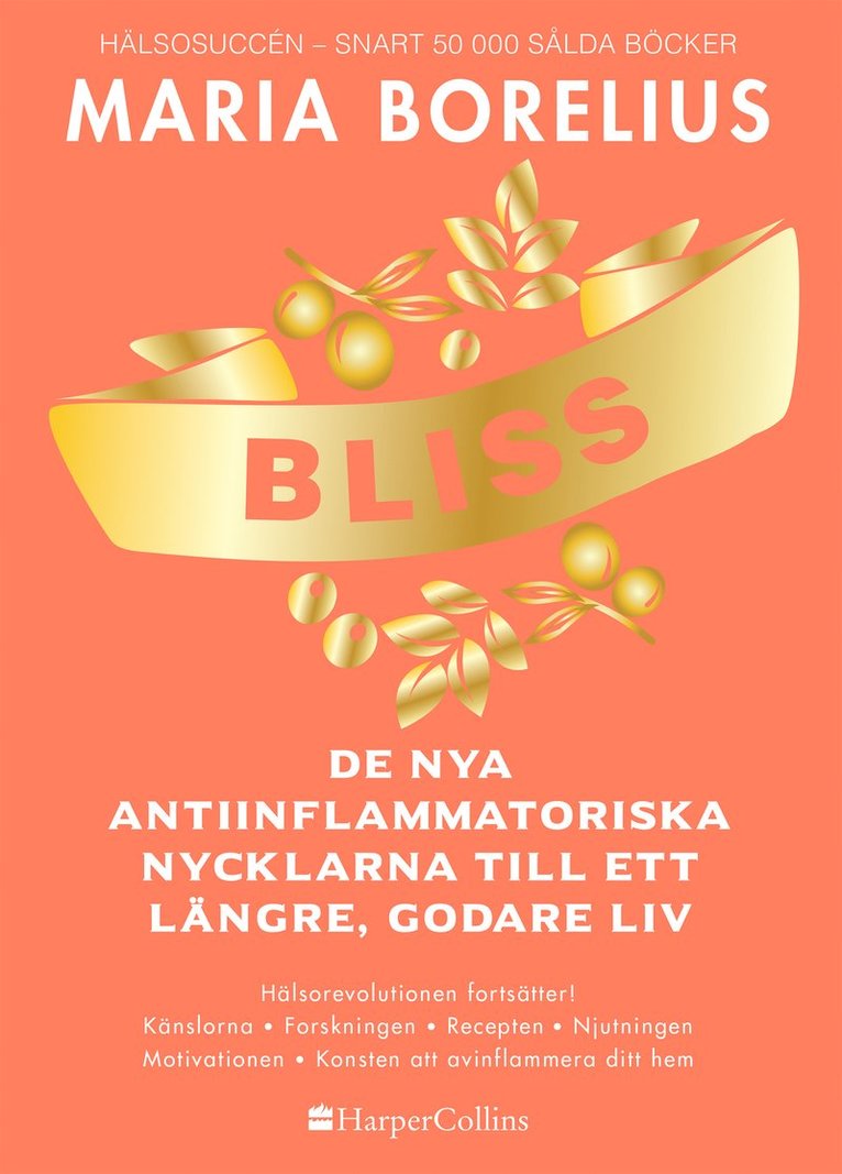 Bliss : de nya antiinflammatoriska nycklarna till ett längre, godare liv 1