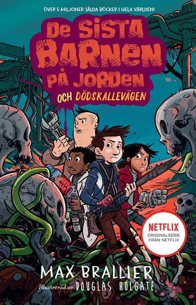 Max Brallier - De sista barnen på jorden och dödskallevägen, Inbunden