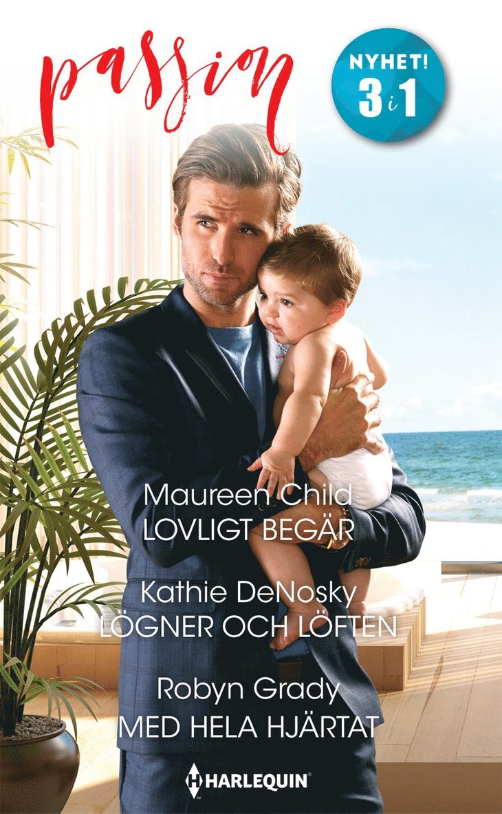 Maureen Child, Kathie DeNosky, Robyn Grady - Lovligt begär ; Lögner och löften ; Med hela hjärtat, Häftad