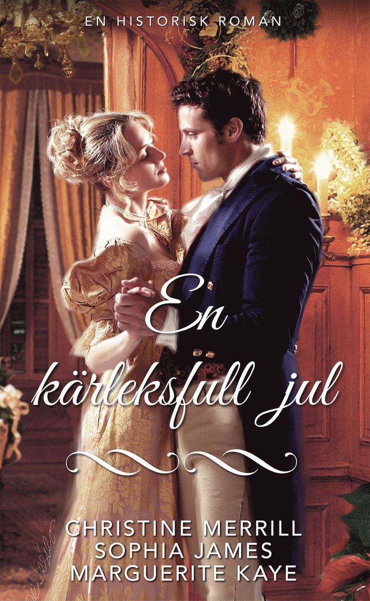 Sophia James, Marguerite Kaye, Christine Merrill - En kärleksfull jul, Häftad