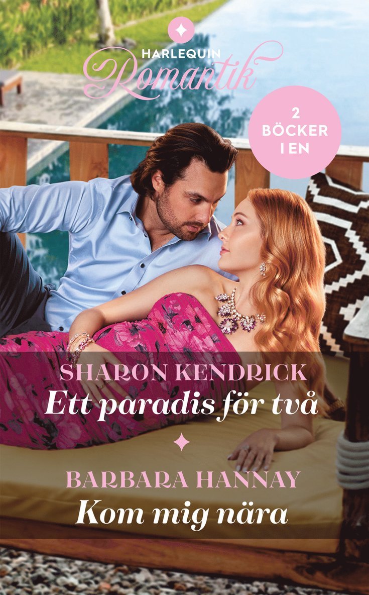 Barbara Hannay, Sharon Kendrick - Ett paradis för två ; Kom mig nära, Häftad